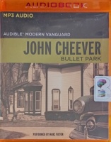Bullet Park written by John Cheever performed by Marc Vietor on MP3 CD (Unabridged)